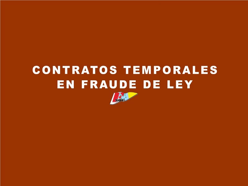 Contratos temporales en fraude de Ley