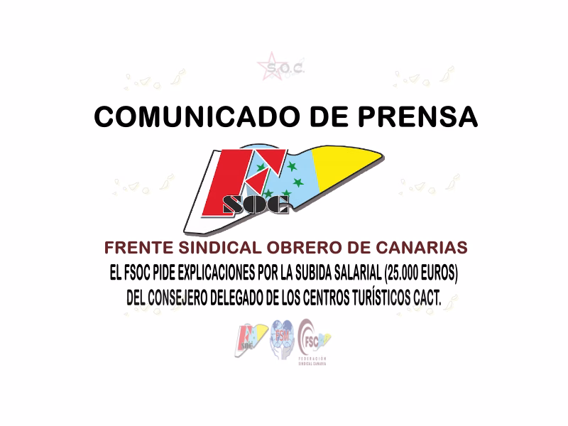 El FSOC pide explicaciones por la subida salarial (25.000 euros) del consejero delegado de los Centros Turísticos CACT.